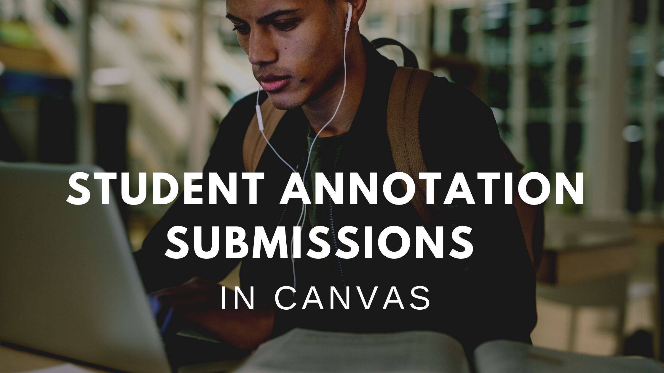 New Option in Canvas Student Annotation Submissions